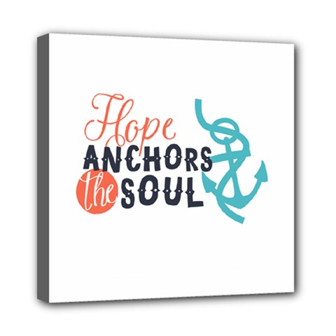 Hope Anchors The Soul Nautical Quote Mini Canvas 8  X 8  by CraftyLittleNodes