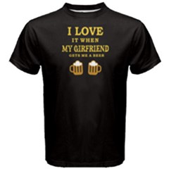 Black I Love My Girlfriend Gets Me A Beer  Men s Cotton Tee by FunnySaying