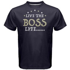 Live The Boss Life - Men s Cotton Tee by FunnySaying