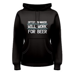 Black Office Manager Will Work For Beer Women s Pullover Hoodie