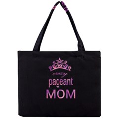 Crazy Pageant Mom Mini Tote Bag by Valentinaart