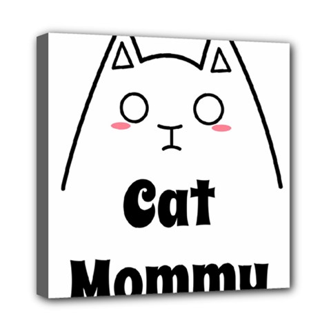 Love My Cat Mommy Mini Canvas 8  X 8  by Catifornia