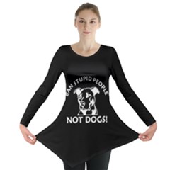 Ban Stupid People Not Dogs Long Sleeve Tunic  by Bigfootshirtshop