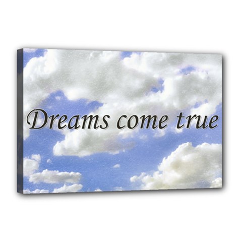 Dreams Come True Inspirational Phrases Background Canvas 18  X 12  (stretched) by dflcprintsclothing