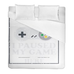 Ipaused2 Duvet Cover (full/ Double Size) by ChezDeesTees