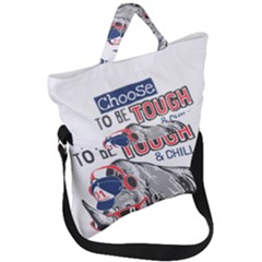 Choose To Be Tough & Chill Fold Over Handle Tote Bag by Bigfootshirtshop