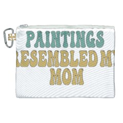 Women And Mom T- Shirt All The Women In The Paintings Resembled My Mom  T- Shirt Canvas Cosmetic Bag (xl) by maxcute