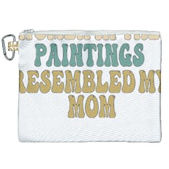 Women And Mom T- Shirt All The Women In The Paintings Resembled My Mom  T- Shirt Canvas Cosmetic Bag (xxl) by maxcute