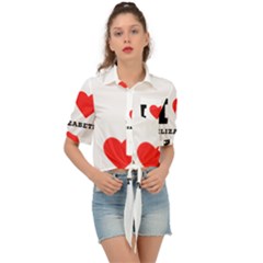 I Love Elizabeth  Tie Front Shirt  by ilovewhateva