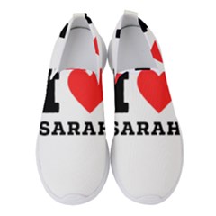 I Love Sarah Women s Slip On Sneakers by ilovewhateva