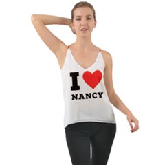 I Love Nancy Chiffon Cami