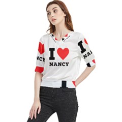 I Love Nancy Quarter Sleeve Blouse