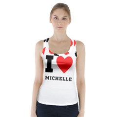 I Love Michelle Racer Back Sports Top by ilovewhateva