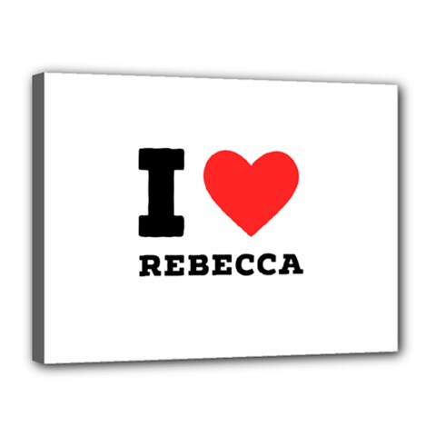 I Love Rebecca Canvas 16  X 12  (stretched) by ilovewhateva