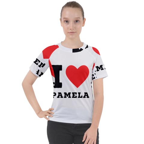 I Love Pamela Women s Sport Raglan Tee by ilovewhateva