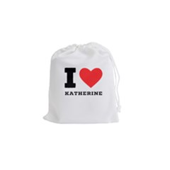 I Love Katherine Drawstring Pouch (small) by ilovewhateva