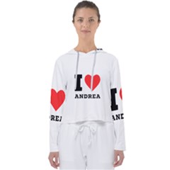 I Love Andrea Women s Slouchy Sweat by ilovewhateva