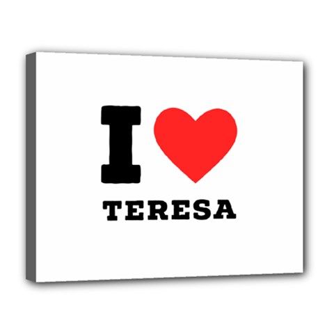 I Love Teresa Canvas 14  X 11  (stretched) by ilovewhateva
