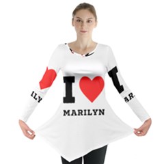 I Love Marilyn Long Sleeve Tunic  by ilovewhateva