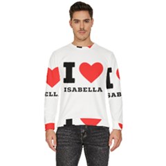 I Love Isabella Men s Fleece Sweatshirt by ilovewhateva
