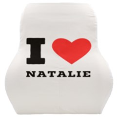 I Love Natalie Car Seat Back Cushion  by ilovewhateva