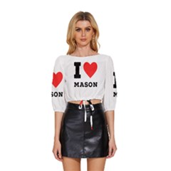 I Love Mason Mid Sleeve Drawstring Hem Top by ilovewhateva