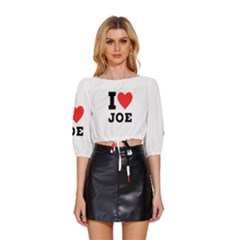 I Love Joe Mid Sleeve Drawstring Hem Top by ilovewhateva