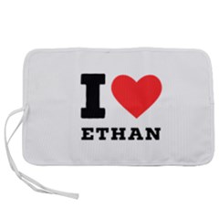 I Love Ethan Pen Storage Case (l) by ilovewhateva