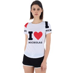 I Love Nicholas Back Cut Out Sport Tee by ilovewhateva