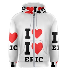 I Love Eric Men s Zipper Hoodie by ilovewhateva