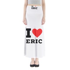 I Love Eric Full Length Maxi Skirt by ilovewhateva