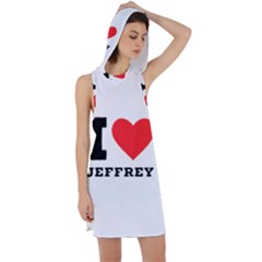 I Love Jeffrey Racer Back Hoodie Dress by ilovewhateva