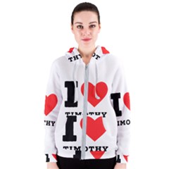 I Love Timothy Women s Zipper Hoodie by ilovewhateva