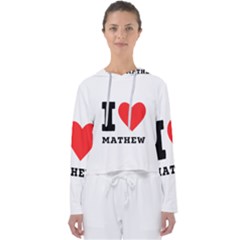 I Love Mathew Women s Slouchy Sweat by ilovewhateva