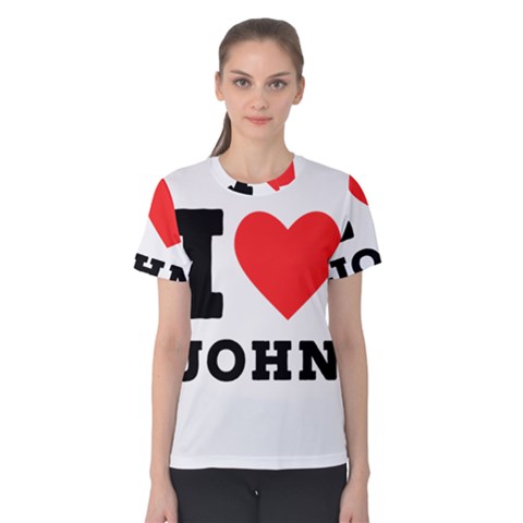 I Love John Women s Cotton Tee by ilovewhateva