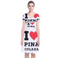 I Love Pina Colada Short Sleeve Front Wrap Dress by ilovewhateva