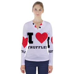I Love Truffles V-neck Long Sleeve Top by ilovewhateva