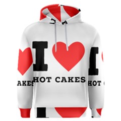 I Love Hot Cakes Men s Overhead Hoodie by ilovewhateva