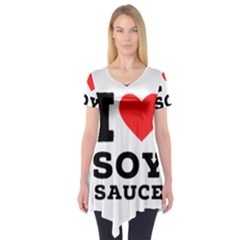 I Love Soy Sauce Short Sleeve Tunic  by ilovewhateva