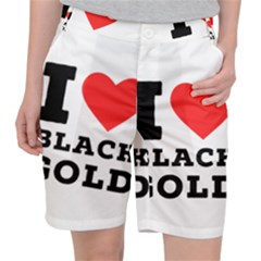 I Love Black Gold Women s Pocket Shorts by ilovewhateva
