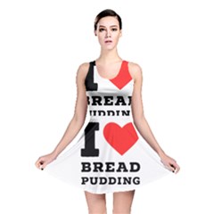 I Love Bread Pudding  Reversible Skater Dress by ilovewhateva