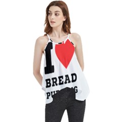 I Love Bread Pudding  Flowy Camisole Tank Top by ilovewhateva