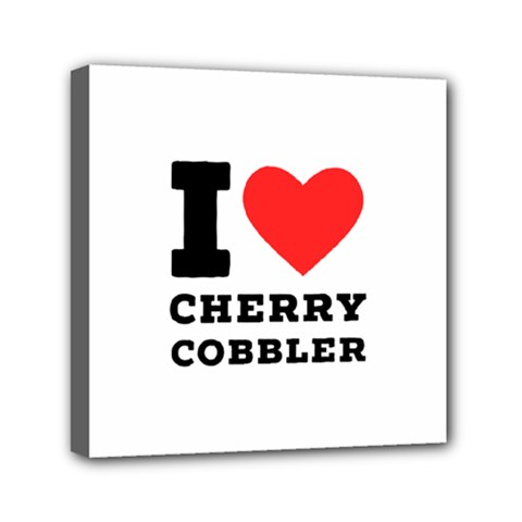 I Love Cherry Cobbler Mini Canvas 6  X 6  (stretched) by ilovewhateva