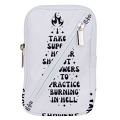 I Take A Super Hot Shower To Practice Burning In Hell Belt Pouch Bag (large) by sidiakram