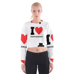 I Love Peppermint Cropped Sweatshirt by ilovewhateva