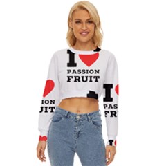 I Love Passion Fruit Lightweight Long Sleeve Sweatshirt by ilovewhateva