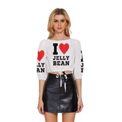 I Love Jelly Bean Mid Sleeve Drawstring Hem Top by ilovewhateva