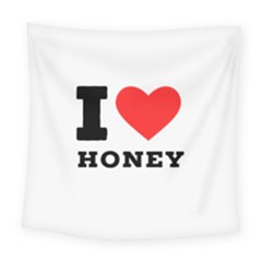 I Love Honey Square Tapestry (large) by ilovewhateva