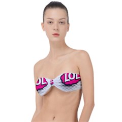 Lol-acronym-laugh-out-loud-laughing Classic Bandeau Bikini Top  by 99art