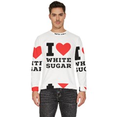 I Love White Sugar Men s Fleece Sweatshirt by ilovewhateva